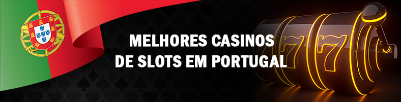 Melhores casinos de slots em Portugal